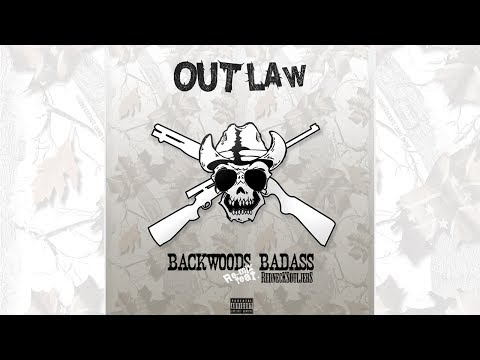 Outlaw - Backwoods Badass ft. Redneck Souljers (Official Audio)