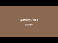 Garden Say It Like That Sza