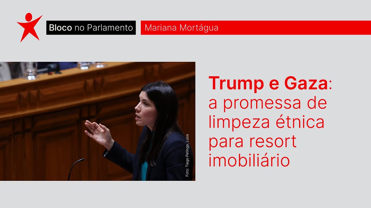 Trump prometeu limpeza étnica em Gaza | Bloco de Esquerda