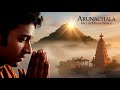 How Arunachalam Changed My Life My Spiritual Awakening In Tiruvannamalai ️ Girivalam Experience