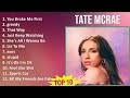 Tate McRae 2025 MIX 1 HOUR You Broke Me First Greedy That Way Just Keep Watching