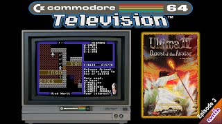 🌟 C64 Television! 🌟 【ᴴᴰ】 Ultima 4:Quest of the Avatar REMASTERED (Episode 3)