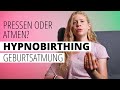 PRESSEN ODER ATMEN? - HypnoBirthing Geburtsatmung: DARUM ist Pressen kontraproduktiv!