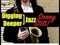 Digging Deeper #66 - "A Lesson With Sonny Stitt!"