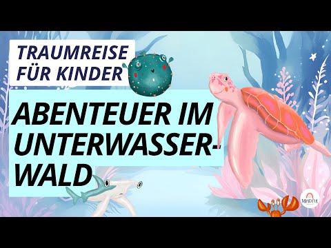 Traumreise für Kinder 🪼 Der Unterwasserwald I Entspanne mit Lou der Meeresschildkröte