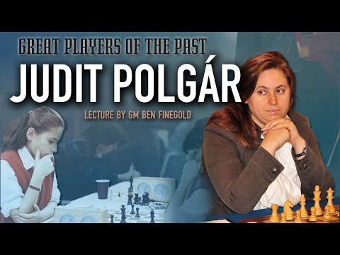 Great Players of the Past: Judit Polgár