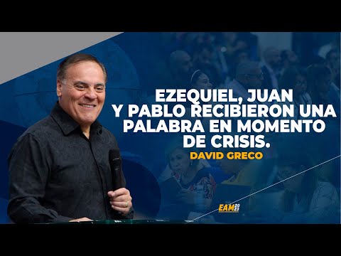 EZEQUIEL, JUAN Y PABLO RECIBIERON UNA PALABRA EN MOMENTO DE CRISIS- DAVID GRECO, EAM 2023