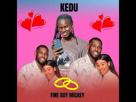 KedKedu___Fine Boy Mickey new song 2025
