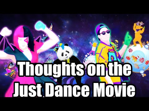 My opinion on the Just Dance Movie (read description)