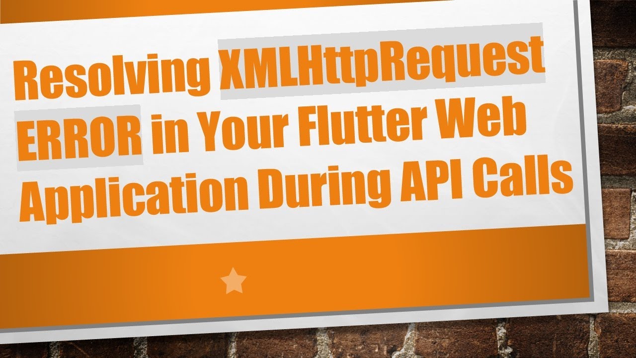 Resolving XMLHttpRequest ERROR in Your Flutter Web Application During API Calls