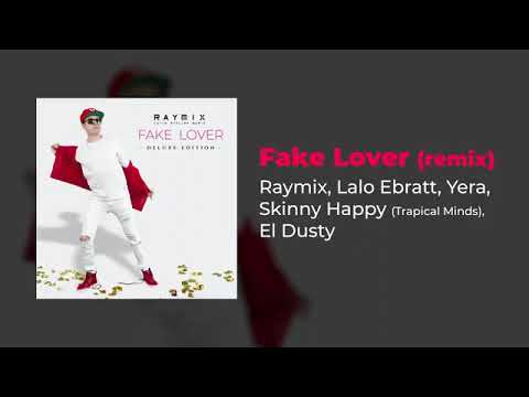 Raymix,Lalo Ebratt,Yera - Fake Lover(Audio/ Remix)Skinny Happy,Tropical Minds