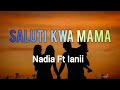 Nadia Mukami Ft Iyanii Saluti Kwa Mama Official Lyric