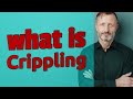 Crippling | Definition of crippling