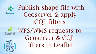 Publish shape file with Geoserver | WMS/WFS requests to Geoserver in Leaflet | apply CQL filters