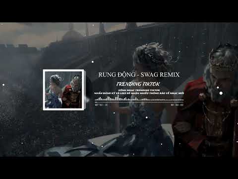Rung động - Swag Remix | TikTokTrending