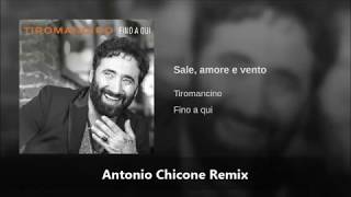 Tiromancino - Sale, amore e vento (Antonio Chicone Remix)