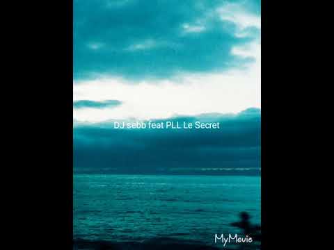 DJ sebb feat PLL Le Secret (audio officielle)