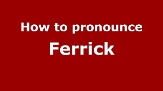 How to pronounce Ferrick