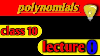 polynomials|| lecture -0|| class -10|| #gutmaths #maths #polynomials