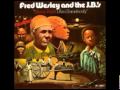 Fred Wesley & The J.B.'s - Damn Right I Am Somebody - 01 - Damn Right I Am Somebody