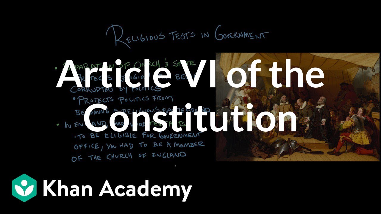 Article VI of the Constitution | US government and civics | Khan Academy