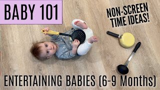 How to Entertain an Infant 6-9 Months Old [BABY 101] - *Non-Screen* Activities Ideas for New Moms
