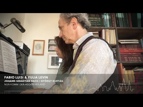 Yulia Levin & Fabio Luisi - Bach/Kurtág Nun Komm' der Heiden Heiland
