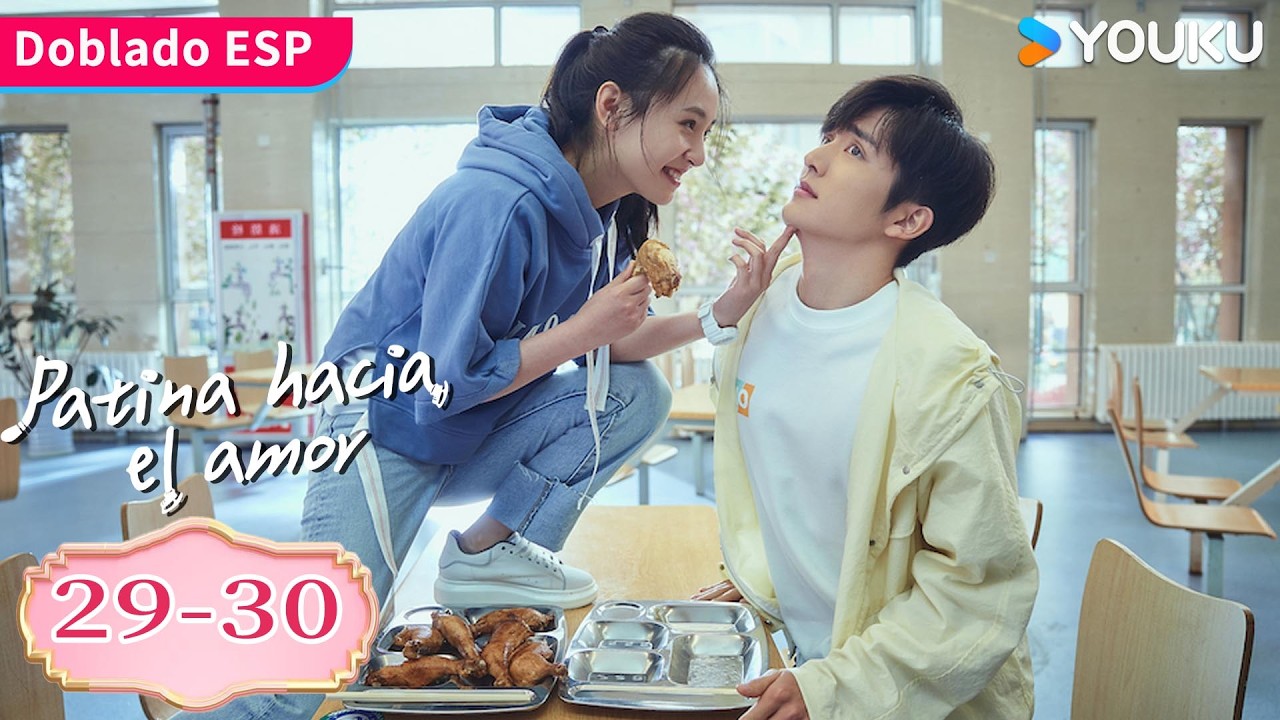【Doblado ESP】Patina Hacia el Amor EP29-30 | Juntos recuperan sus sueños sobre patines. | YOUKU