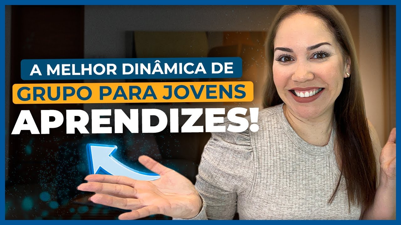 Dinâmica de Grupo Para Jovens Aprendizes no Processo Seletivo.