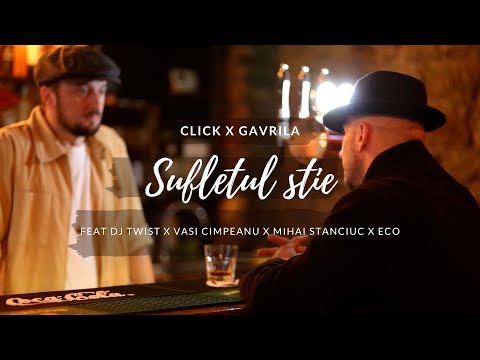 Click x Gavrila - Sufletul stie (feat Dj Twist) | Videoclip