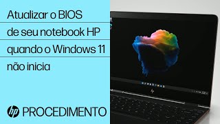 Como atualizar o BIOS de seu notebook HP quando o Windows 11 não inicia | Notebooks HP | HP Support
