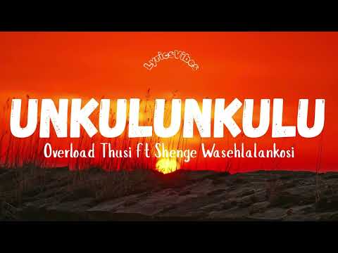 OVERLOAD THUSI FT SHENGE WASEHLALANKOSI - UNKULUNKULU