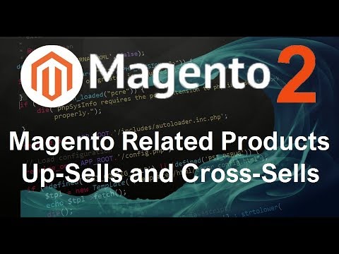 Magento 2 Tutorial 13 Magento Related Products Up Sells and Cross Sells