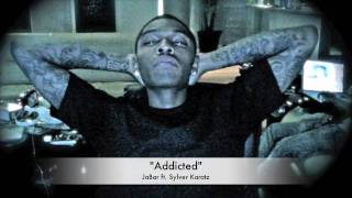 &quot;Addicted&quot; JBAR (Ja-Bar) ft. Sylver Karatz