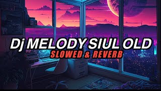 Download lagu Dj Slow Bass Melody Siul Old ( Slowed Reverb) mp3 Download lagu Dj Slow Bass Melody Siul Old ( Slowed Reverb) mp3
