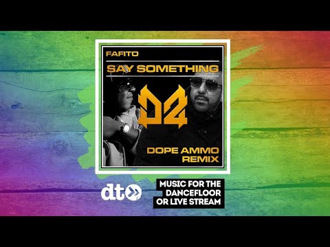 PREMIERE: Fafito 'Say Something' (Dope Ammo Rmx)[Dope Ammo Records] ***OUT 27/01/23***