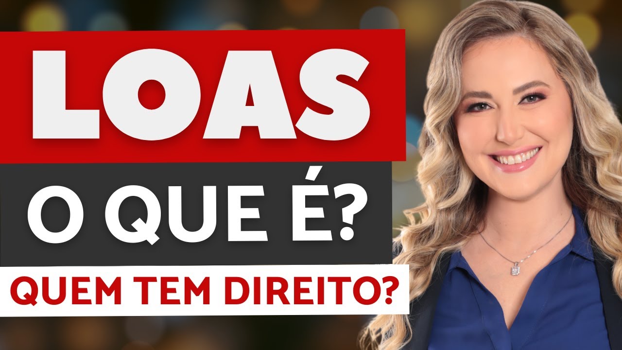 O que é LOAS? Quem tem direito? Quais os requisitos para receber? Como solicitar o benefício?