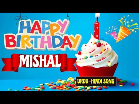 Mishal Happy Birthday - Birthday Mubarak Mishal Ko | Mishal Urdu Birthday Song