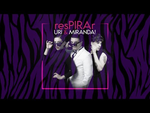 Uri, Miranda! - Respirar (Video Oficial)