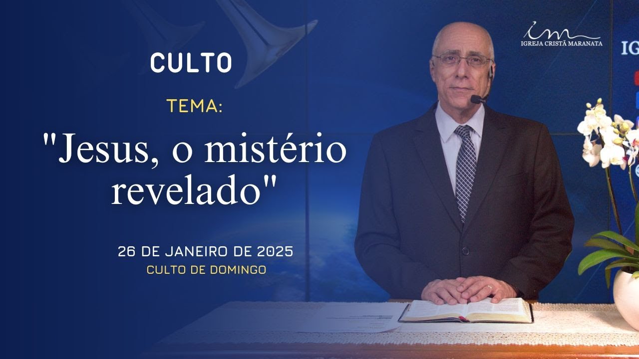 26/01/2025 - [CULTO 20H] - Igreja Cristã Maranata - "Jesus, o mistério revelado" - Domingo