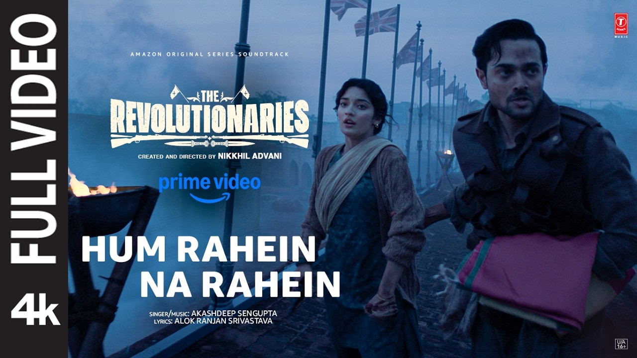 Hum Rahein Na Rahein (Full Video): Bhuvan Bam,Rohit Saraf | Akashdeep S, Alok | The Revolutionaries
