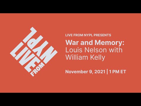 War and Memory: Louis Nelson with William Kelly | LIVE from NYPL