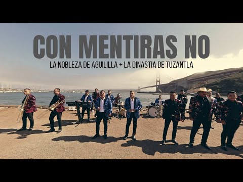 Con Mentiras No | La Nobleza De Aguililla Ft La Dinastia