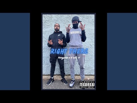 RIGHT THERE (feat. Shmokey)