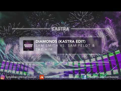Sam Smith - Diamonds (Kastra Edit) | MASHUP MONDAY