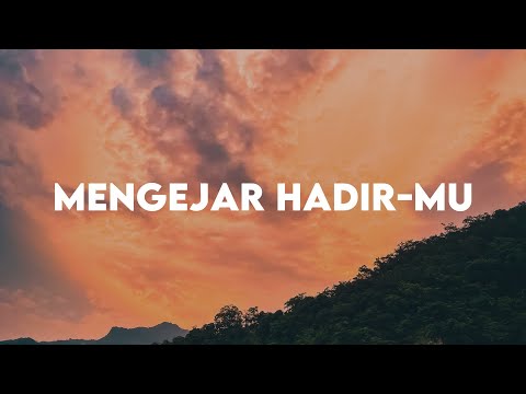 Mengejar Hadir Mu - GMB (Lirik Lagu Rohani)