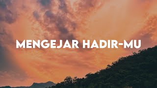 Download lagu Mengejar Hadir Mu - GMB (Lirik Lagu Rohani) mp3