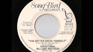 Sensational Williams Brothers - You Better Check Yourself (Song Bird)