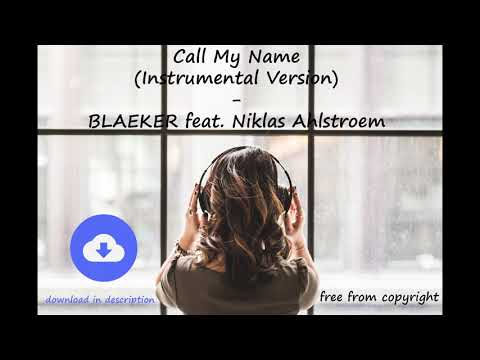 Call My Name (COE Remix) (Instrumental Version) - BLAEKER feat. Niklas Ahlstroem