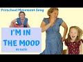 Preschool Movement Song | I'm In The Mood by Raffi | Children’s Song